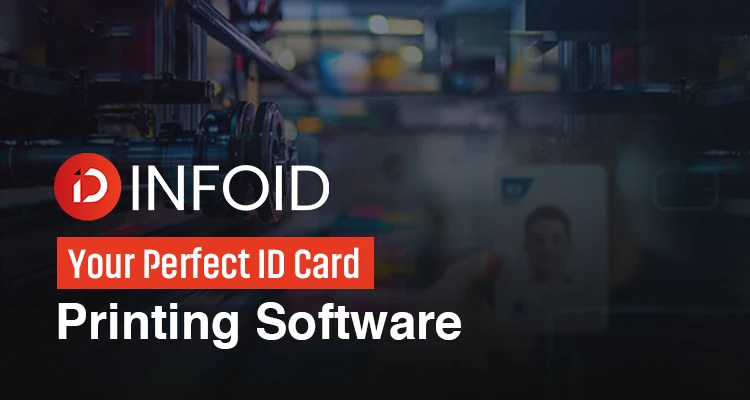 InfoID: Your Perfect ID Card Printing Software